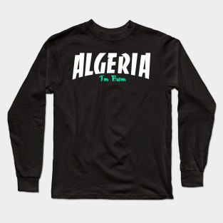 I'm from Algeria Long Sleeve T-Shirt